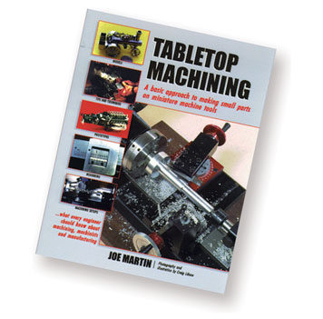 Sherline Tabletop Machining by Joe Martin Book 5301